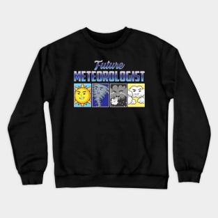 Future Meteorologist Tornado Weather Crewneck Sweatshirt